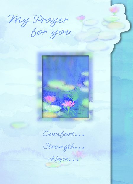 My prayer for you - Comfort... Strength... Hope...