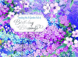Sending You a Garden Full of Birthday Blessings!